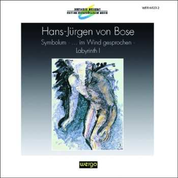 Album Hans-Jürgen von Bose: Symbolum - ...Im Wind Gesprochen - Labyrinth I