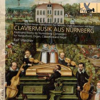 Album Hans Leo Haßler: Ralf Waldner - Claviermusik Aus Nürnberg