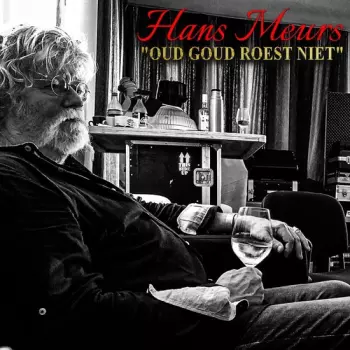 Hans Meurs: Oud Goud Roest Niet