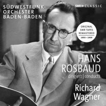 Album Richard Wagner: Hans Rosbaud Conducts Richard Wagner