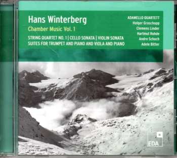 CD Hans Winterberg: Chamber Music Vol. 1: String Quartet N. 1 | Cello Sonata | Violin Sonata | Suites For Trumpet And Piano And Viola And Piano