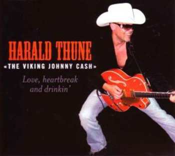 Album Harald Thune: Love, Heartbreak And Drinkin
