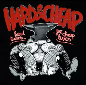 Hard & Cheap: Hard Tunes For Cheap Lives