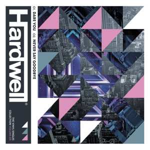 Album Hardwell: Dare You / Never Say Goodbye
