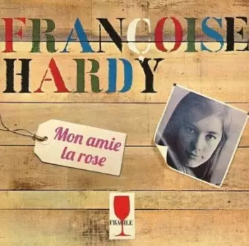 Hardy,francoise: Mon Amie La Rose