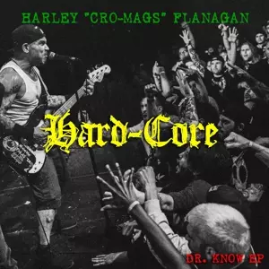 Harley Flanagan: Hard-Core - Dr. Know EP