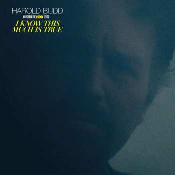 Album Harold Budd: I Know This Much Is True (Music From The HBO Series)