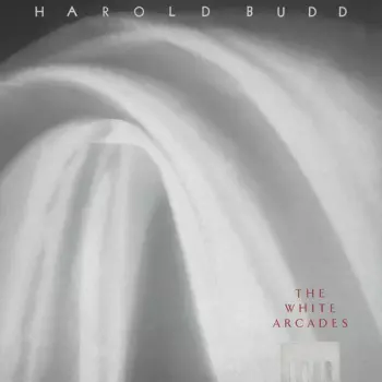 Harold Budd: The White Arcades