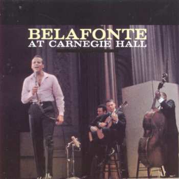 CD Harry Belafonte: Belafonte At Carnegie Hall