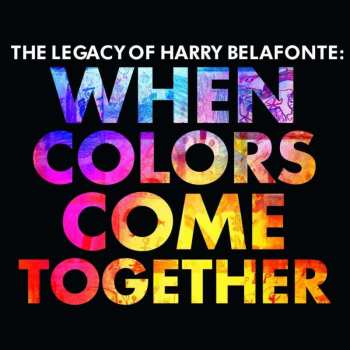 CD Harry Belafonte: The Legacy of Harry Belafonte: When Colors Come Together