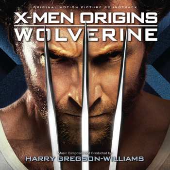Album Harry Gregson-Williams: X-Men Origins: Wolverine (Original Motion Picture Soundtrack)