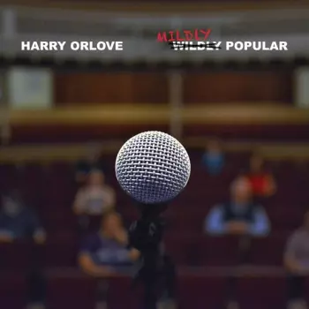Harry Orlove: Mildly Popular