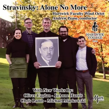 Hartwick Faulty Wind Octet: Stravinsky: Alone No More