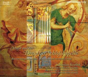 CD Sebastian Knebel: Musik Aus Der Dresdner Schlofkapelle