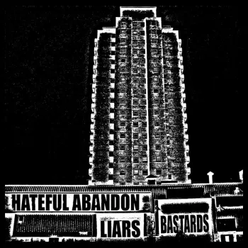 Hateful Abandon: Liars/Bastards