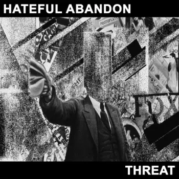 Hateful Abandon: Threat