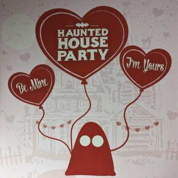 Album Haunted House Party: Be Mine, I'm Yours
