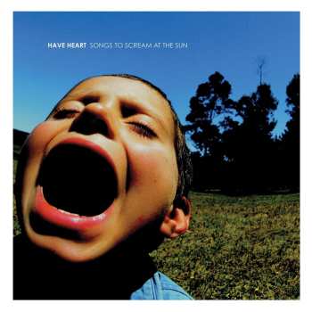 LP Have Heart: Songs To Scream At The Sun CLR