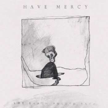 CD Have Mercy: The Earth Pushed Back