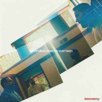 CD Have Mercy: The Loneliest Place I've Ever Been