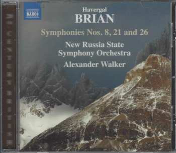 CD Havergal Brian: Symphonies Nos. 8, 21 And 26