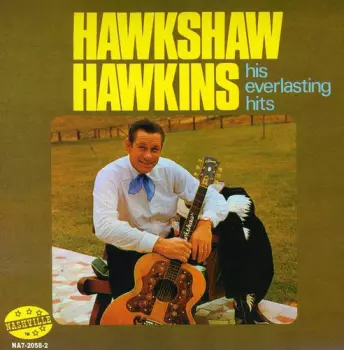 Hawkshaw Hawkins: His Everlasting Hits