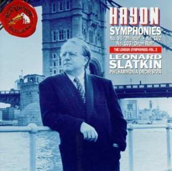 Album Philharmonia Orchestra: Symphonies No. 96 "Miracle" • No. 102 • No. 103 "Drum Roll" (The London Symphonies - Vol. 2)