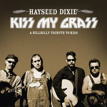 LP Hayseed Dixie: Kiss My Grass - A Hillbilly Tribute To Kiss (limited Edition) (brown Vinyl)