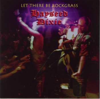 Album Hayseed Dixie: Let There Be Rockgrass