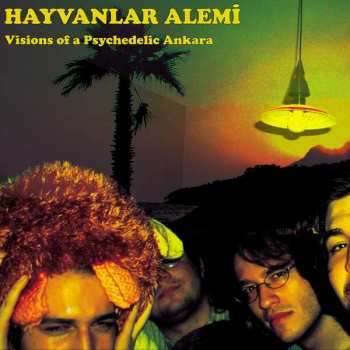 Album Hayvanlar Alemi: Visions Of A Psychedelic Ankara