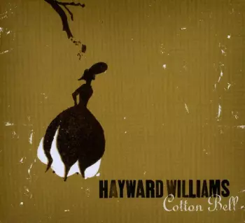 Hayward Williams: Cotton Bell
