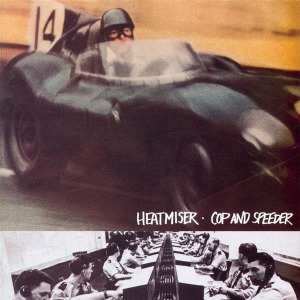 LP Heatmiser: Cop And Speeder