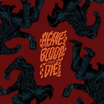 Heave Blood & Die: Vol. II