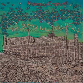 Album Heavenly Creatures: This Summer Will Kill Us All
