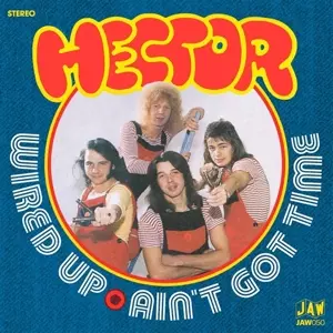 Hector: 7-wired Up/ain't Got Time