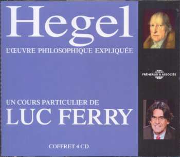 Album Hege / Ferry: Hegel L'oeuvre Philosophique Expliquee