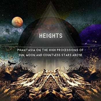 CD Heights: Phantasia On The High Processions Of Sun, Moon And Countless Stars Above