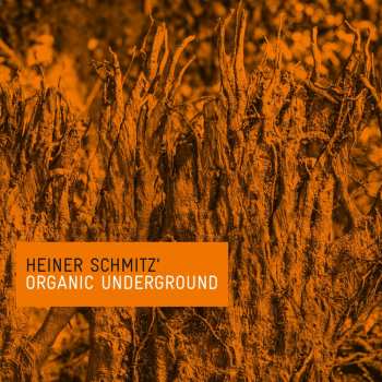 CD Heiner Schmitz: Organic Underground LTD
