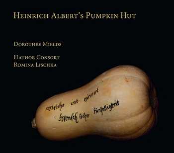 CD Heinrich Albert: Dorothee Mields - Heinrich Albert's Pumpkin Hut