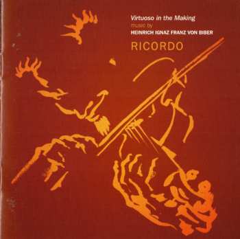 Album Heinrich Ignaz Franz Biber: Virtuoso In The Making (Music By Heinrich Ignaz Franz von Biber)