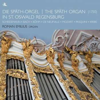 CD Roman Emilius: Die Späth Orgel - The Späth Organ In St. Oswald Regensburg