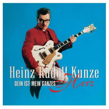 CD Heinz Rudolf Kunze: Dein Ist Mein Ganzes Herz