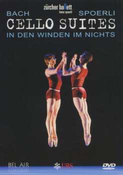 Album Johann Sebastian Bach: Cello Suites - In Den Winden Im Nichts