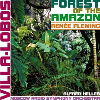 Album Renée Fleming: Forest Of The Amazon