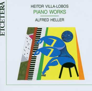 CD Heitor Villa-Lobos: Klavierwerke