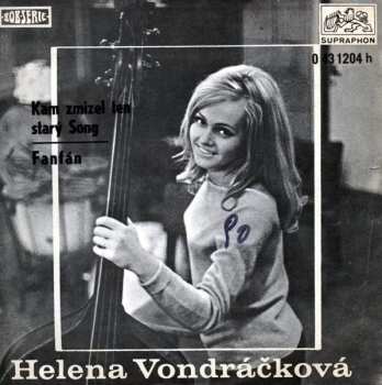 SP Helena Vondráčková: Kam Zmizel Ten Starý Song / Fanfán
