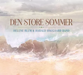 Helene Blum & Harald Haugaard: Den Store Sommer