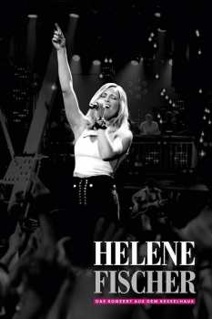 Album Helene Fischer: Das Konzert Aus Dem Kesselhaus
