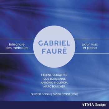 Album Antonio Figueroa: Gabriel Fauré - Integrale Des Melodies Pour Voix Et Piano 