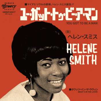 LP Helene Smith: You Got To Be A Man / What’s In The Lovin LTD